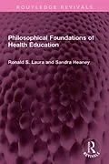 E-Book (epub) Philosophical Foundations of Health Education von Ronald S. Laura, Sandra Heaney