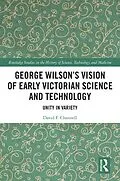 E-Book (epub) George Wilson's Vision of Early Victorian Science and Technology von David F. Channell