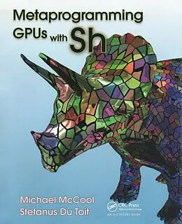 E-Book (epub) Metaprogramming GPUs with Sh von Michael Mccool, Stefanus Du Toit