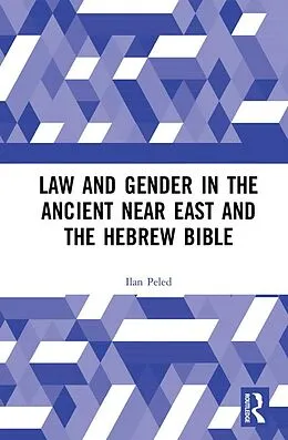 E-Book (epub) Law and Gender in the Ancient Near East and the Hebrew Bible von Ilan Peled