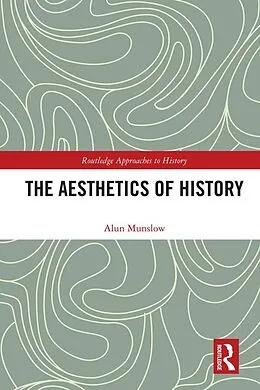 PDF The Aesthetics of History von Alun Munslow