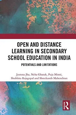 E-Book (pdf) Open and Distance Learning in Secondary School Education in India von Jyotsna Jha, Neha Ghatak, Puja Minni