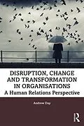 E-Book (epub) Disruption, Change and Transformation in Organisations von Andrew Day