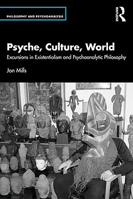 E-Book (epub) Psyche, Culture, World von Jon Mills