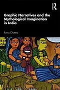 E-Book (epub) Graphic Narratives and the Mythological Imagination in India von Roma Chatterji