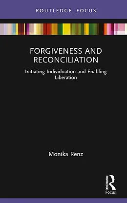 E-Book (epub) Forgiveness and Reconciliation von Monika Renz