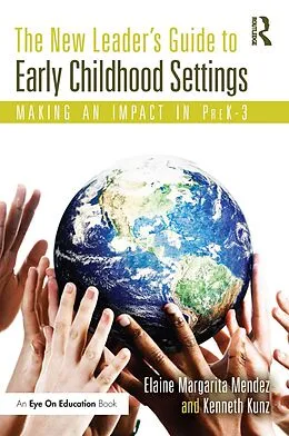 E-Book (epub) The New Leader's Guide to Early Childhood Settings von Elaine Mendez, Kenneth Kunz
