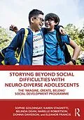 ePUB Storying Beyond Social Difficulties with Neuro-Diverse Adolescents von Sophie Goldingay, Karen Stagnitti, Belinda Dean