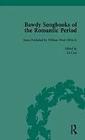 E-Book (pdf) Bawdy Songbooks of the Romantic Period, Volume 1 von Patrick Spedding, Paul Watt, Ed Cray
