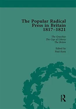 E-Book (pdf) The Popular Radical Press in Britain, 1811-1821 Vol 4 von Paul Keen, Kevin Gilmartin