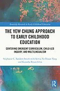 E-Book (pdf) The Yew Chung Approach to Early Childhood Education von Stephanie C. Sanders-Smith, Sylvia Ya-Hsuan Yang, Kutasha Bryan-Silva