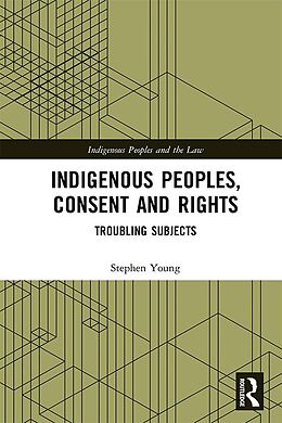E-Book (pdf) Indigenous Peoples, Consent and Rights von Stephen Young
