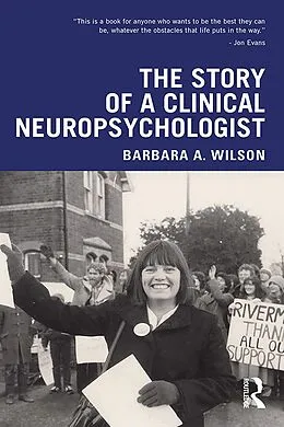 E-Book (epub) The Story of a Clinical Neuropsychologist von Barbara A. Wilson