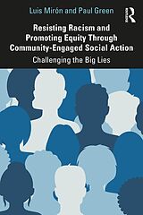 E-Book (pdf) Resisting Racism and Promoting Equity Through Community-Engaged Social Action von Luis Mirón, Paul Green