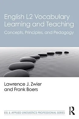 E-Book (epub) English L2 Vocabulary Learning and Teaching von Lawrence J. Zwier, Frank Boers