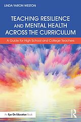 E-Book (epub) Teaching Resilience and Mental Health Across the Curriculum von Linda Yaron Weston