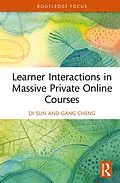 E-Book (epub) Learner Interactions in Massive Private Online Courses von Di Sun, Gang Cheng