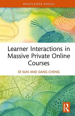E-Book (epub) Learner Interactions in Massive Private Online Courses von Di Sun, Gang Cheng