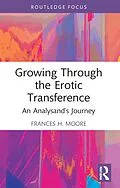 E-Book (pdf) Growing Through the Erotic Transference von Frances H. Moore