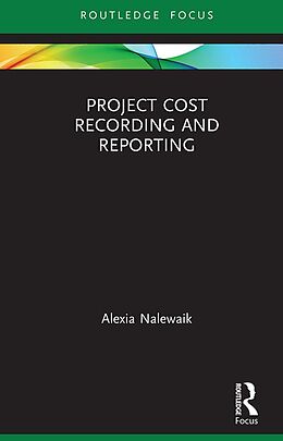 E-Book (epub) Project Cost Recording and Reporting von Alexia Nalewaik