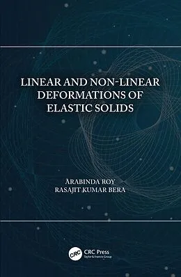 E-Book (epub) Linear and Non-Linear Deformations of Elastic Solids von Arabinda Roy, Rasajit Kumar Bera