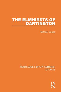 E-Book (pdf) The Elmhirsts of Dartington von Michael Young