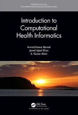 PDF Introduction to Computational Health Informatics von Arvind Kumar Bansal, Javed Iqbal Khan, S. Kaisar Alam