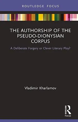 E-Book (epub) The Authorship of the Pseudo-Dionysian Corpus von Vladimir Kharlamov
