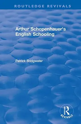 E-Book (pdf) Arthur Schopenhauer's English Schooling von Patrick Bridgwater