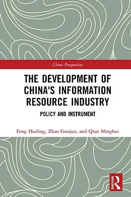E-Book (pdf) The Development of China's Information Resource Industry von Huiling Feng, Guojun Zhao, Minghui Qian