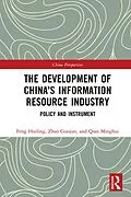 E-Book (epub) The Development of China's Information Resource Industry von Huiling Feng, Guojun Zhao, Minghui Qian
