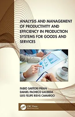 E-Book (pdf) Analysis and Management of Productivity and Efficiency in Production Systems for Goods and Services von Fabio Sartori Piran, Daniel Pacheco Lacerda, Luis Felipe Riehs Camargo