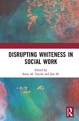 E-Book (epub) Disrupting Whiteness in Social Work von 