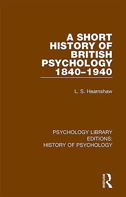E-Book (epub) A Short History of British Psychology 1840-1940 von L. S. Hearnshaw