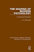 E-Book (epub) The Shaping of Modern Psychology von L. S. Hearnshaw