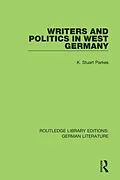 E-Book (epub) Writers and Politics in West Germany von Stuart (K. S. Parkes