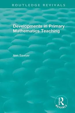 E-Book (pdf) Developments in Primary Mathematics Teaching von Ann Sawyer