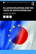 E-Book (epub) EU-Japan Relations and the Crisis of Multilateralism von Julie Gilson