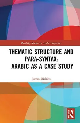E-Book (pdf) Thematic Structure and Para-Syntax: Arabic as a Case Study von James Dickins