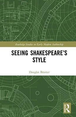 E-Book (epub) Seeing Shakespeare's Style von Douglas Bruster