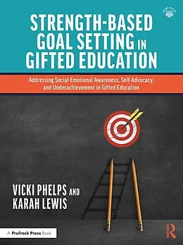 E-Book (epub) Strength-Based Goal Setting in Gifted Education von Vicki Phelps, Karah Lewis