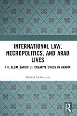 eBook (pdf) International Law, Necropolitics, and Arab Lives de Khaled Al-Kassimi