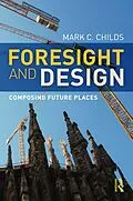 E-Book (epub) Foresight and Design von Mark C. Childs