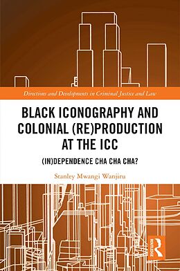 eBook (pdf) Black Iconography and Colonial (re)production at the ICC de Stanley Mwangi Wanjiru