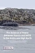 E-Book (pdf) The Balance of Power Between Russia and NATO in the Arctic and High North von Sidharth Kausha, James Byrne, Joseph Byrne