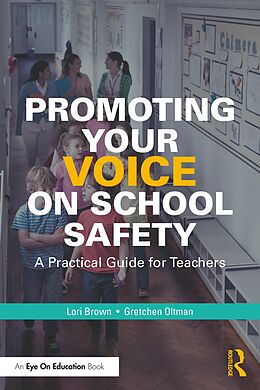 E-Book (epub) Promoting Your Voice on School Safety von Lori Brown, Gretchen Oltman