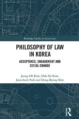 E-Book (pdf) Philosophy of Law in Korea von Jeong-Oh Kim, Hak Tai Kim, Joon-Seok Park