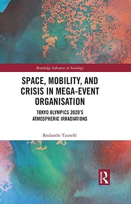 E-Book (epub) Space, Mobility, and Crisis in Mega-Event Organisation von Rodanthi Tzanelli