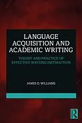 E-Book (epub) Language Acquisition and Academic Writing von James D. Williams