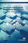 E-Book (epub) Artificial Intelligence, Blockchain and IoT for Smart Healthcare von Hitesh Kumar Sharma, Anuj Kumar, Sangeeta Pant